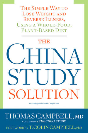 The China Study Solution by Thomas Campbell
