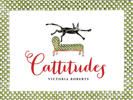 Cattitudes by Victoria Roberts