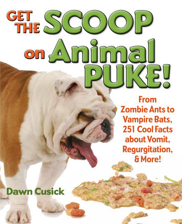 Get the Scoop on Animal Puke! by Dawn Cusick