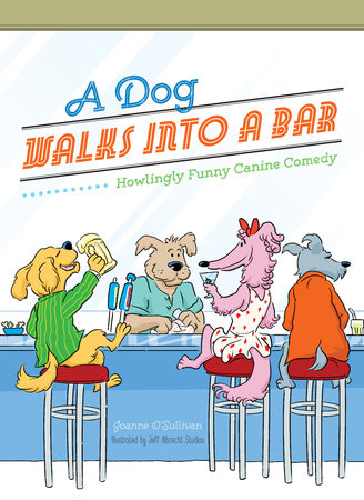 A Dog Walks Into a Bar... by Joanne O'Sullivan