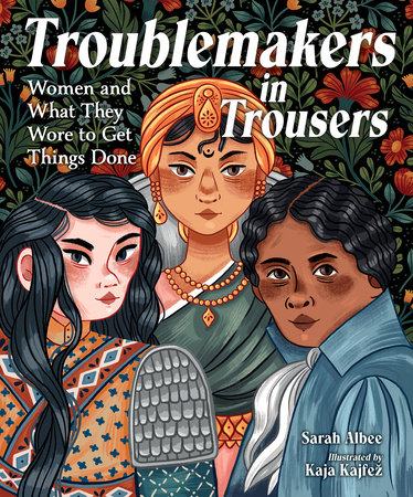 Troublemakers in Trousers by Sarah Albee