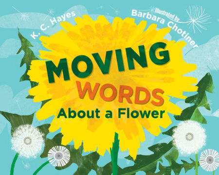 Moving Words About a Flower by K. C. Hayes