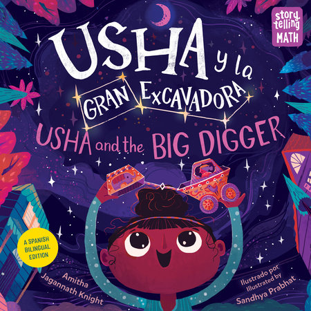 Usha y la Gran Excavadora / Usha and the Big Digger (Spanish Bilingual Edition) by Amitha Jagannath Knight