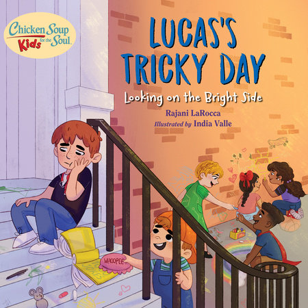 Chicken Soup For the Soul KIDS: Lucas's Tricky Day by Rajani LaRocca (Author) ; India Valle (Illustrator)