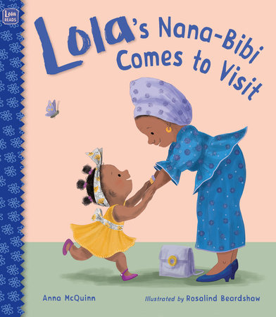 Lola's Nana-Bibi Comes to Visit by Anna McQuinn
