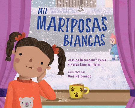 Mil mariposas blancas by Jessica Betancourt-Perez and Karen Lynn Williams