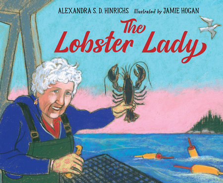The Lobster Lady by Alexandra S.D. Hinrichs