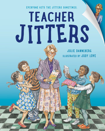Teacher Jitters by Julie Danneberg