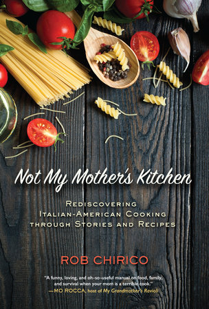 Not My Mother's Kitchen by Rob Chirico