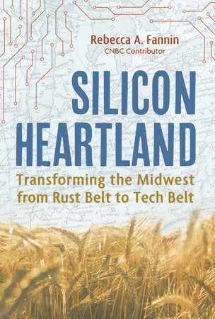 Silicon Heartland by Rebecca A. Fannin