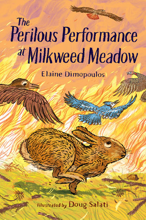 The Perilous Performance at Milkweed Meadow by Elaine Dimopoulos