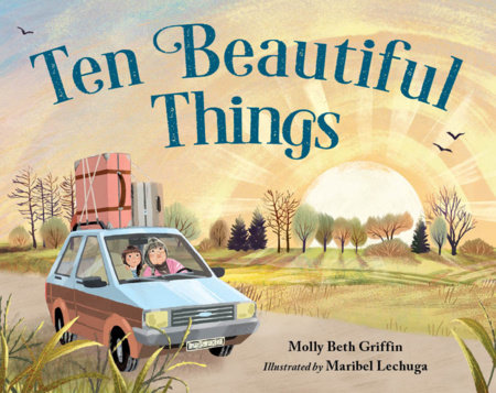 Ten Beautiful Things by Molly Beth Griffin
