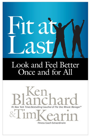 Fit at Last by Ken Blanchard and Tim Kearin