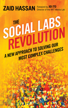 The Social Labs Revolution by Zaid Hassan