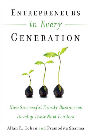 Entrepreneurs in Every Generation by Allan R. Cohen and Pramodita Sharma