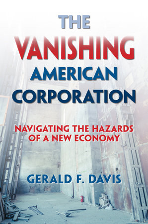 The Vanishing American Corporation by Gerald F. Davis