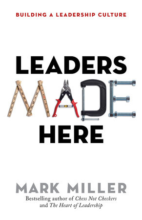 Leaders Made Here by Mark Miller