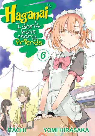 Haganai: I Don't Have Many Friends Vol. 6 by Yomi Hirasaka