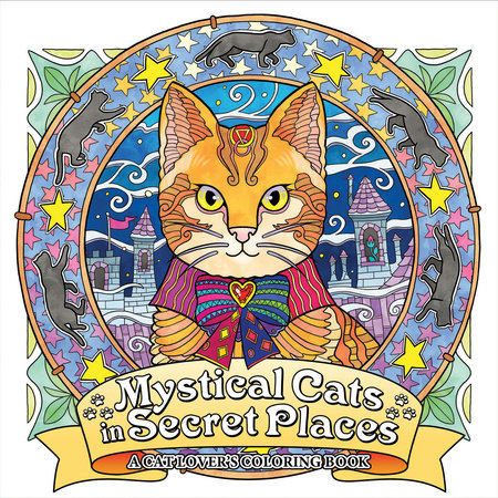 Mystical Cats in Secret Places: A Cat Lover's Coloring Book by Seven Seas Entertainment