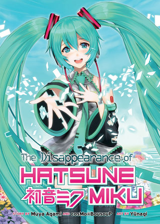 The Disappearance of Hatsune Miku (Light Novel) by Muya Agami