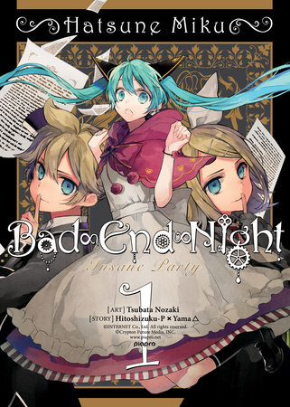 Hatsune Miku: Bad End Night Vol. 1 by Original concept by Hitoshizuku-P x Yama; Tsubata Nozaki