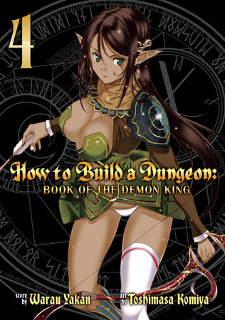How to Build a Dungeon: Book of the Demon King Vol. 4 by Warau Yakan