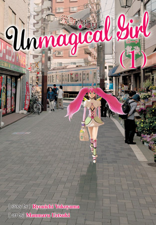 Unmagical Girl Vol. 1 by Ryuichi Yokoyama