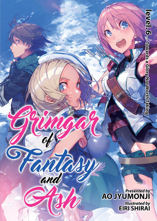 Grimgar of Fantasy and Ash (Light Novel) Vol. 6 by Ao Jyumonji