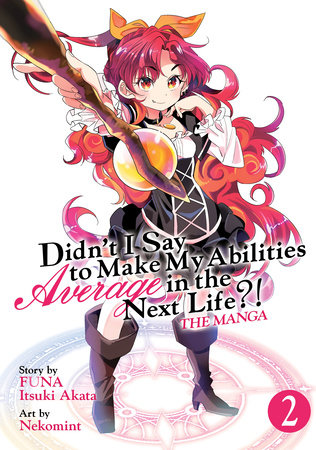 Didn't I Say to Make My Abilities Average in the Next Life?! (Manga) Vol. 2 by Funa and Itsuki Akata