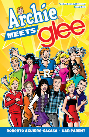 Archie Meets Glee by Roberto Aguirre-Sacasa