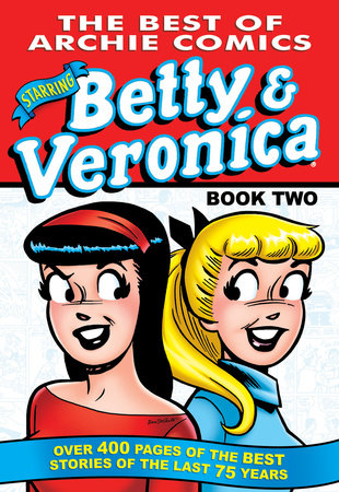 The Best of Betty & Veronica Comics 2 by Archie Superstars