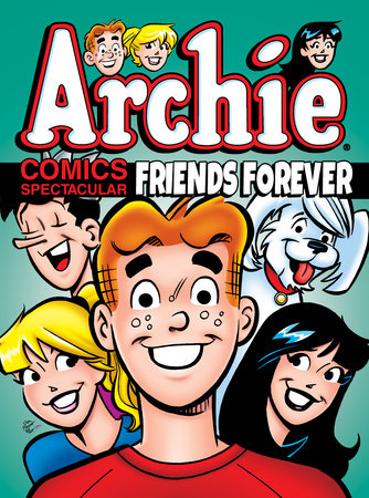 Archie Comics Spectacular: Friends Forever by Archie Superstars