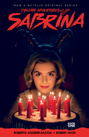 Chilling Adventures of Sabrina by Roberto Aguirre-Sacasa