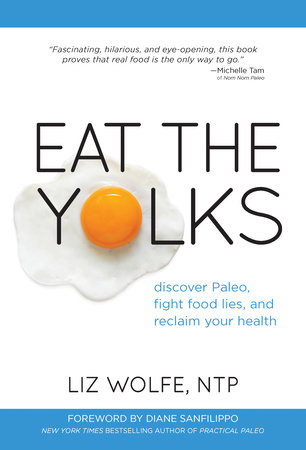 Eat the Yolks by Liz Wolfe