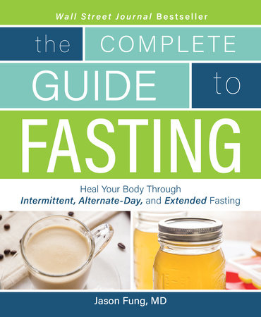 Complete Guide To Fasting by Jimmy Moore and Jason Fung