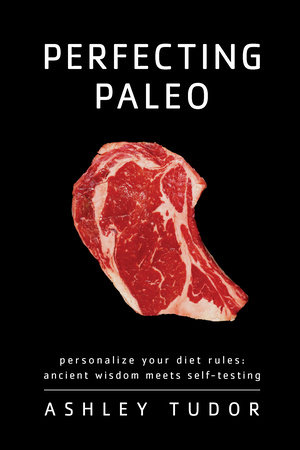 Perfecting Paleo by Ashley Tudor
