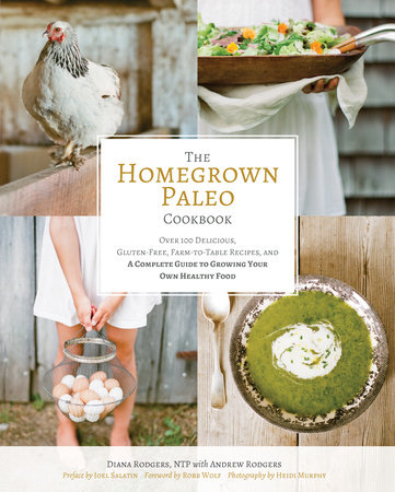 The Homegrown Paleo Cookbook by Diana Rodgers
