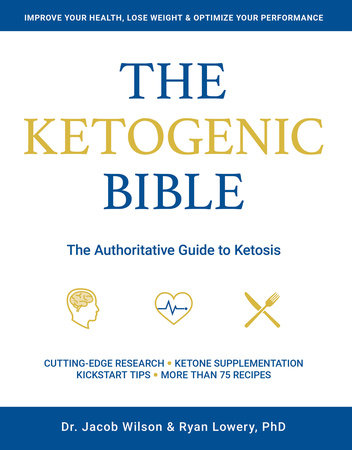 Ketogenic Bible by Jacob Wilson: 9781628601046 | PenguinRandomHouse.com ...