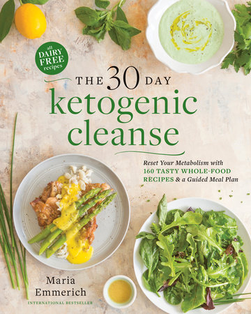 The 30-Day Ketogenic Cleanse by Maria Emmerich