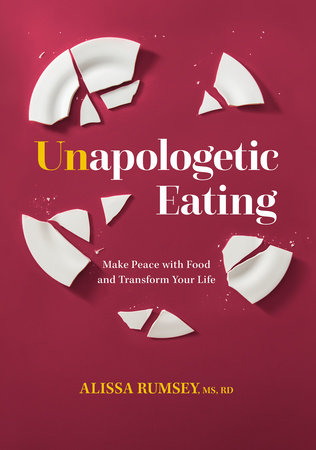 Unapologetic Eating by Alissa Rumsey