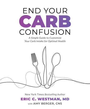End Your Carb Confusion by Eric Westman