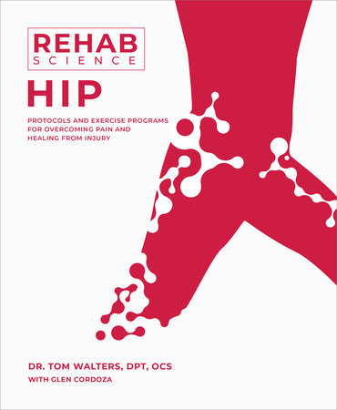 Rehab Science: Hip by Tom Walters