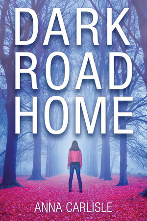 Dark Road Home by Anna Carlisle