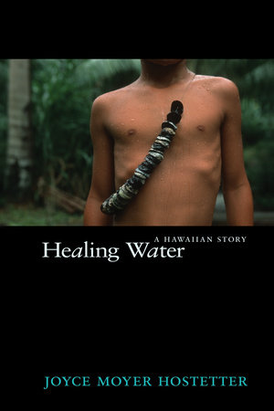 Healing Water by Joyce Moyer Hostetter