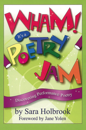 Wham! It's a Poetry Jam by Sara E. Holbrook