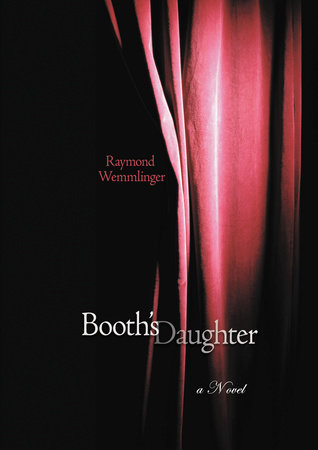 Booth's Daughter by Raymond Wemmlinger