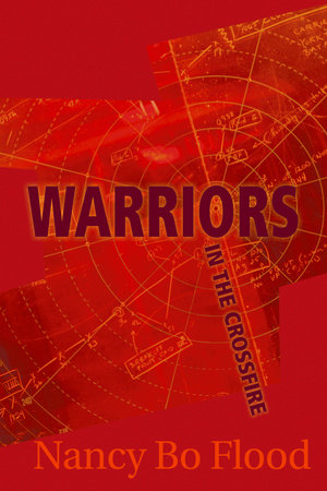 Warriors in the Crossfire by Nancy Bo Flood