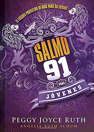 Salmo 91 para jóvenes: El escudo protector de Dios para su futuro by Peggy Joyce Ruth