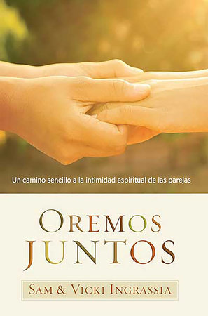 Oremos juntos / Praying Together by Sam Ingrassia and Vicki Ingrassia