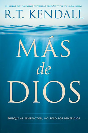 Más de Dios / More of God by R. T. Kendall